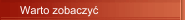 Warto zobaczyć